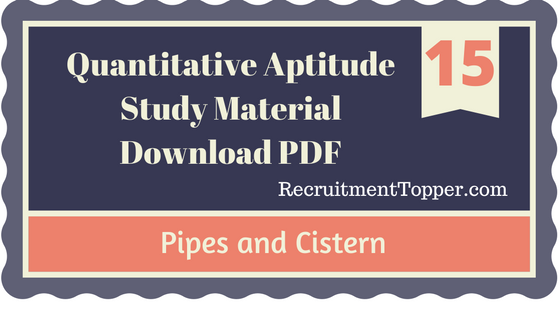 httpwww-recruitmenttopper-comquantitative-aptitude-pipes-and-cistern-study-material1151