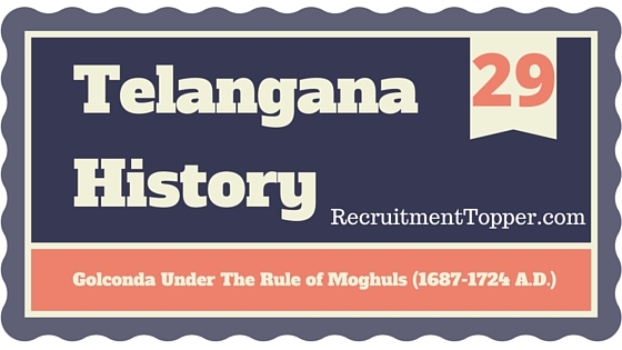 telangana-history-golconda-under-the-rule-of-moghuls-1687-1724-a-d
